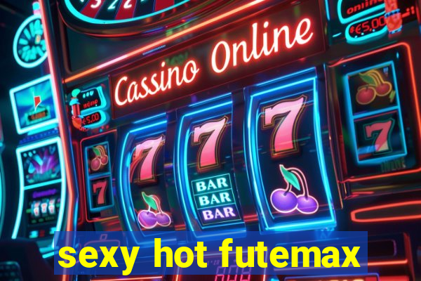 sexy hot futemax